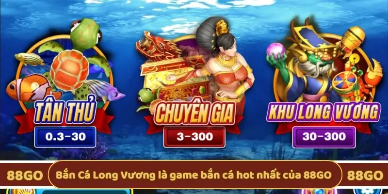 Bắn Cá Long Vương là game bắn cá hot nhất của 88GO
