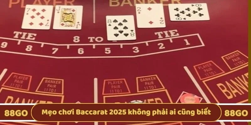 Mẹo chơi Baccarat 2025 không phải ai cũng biết